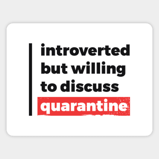 Introverted but willing to discuss quarantine (Black & Red Design) Magnet